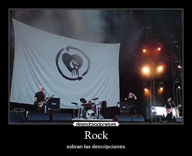 Rock - sobran las descripciones.