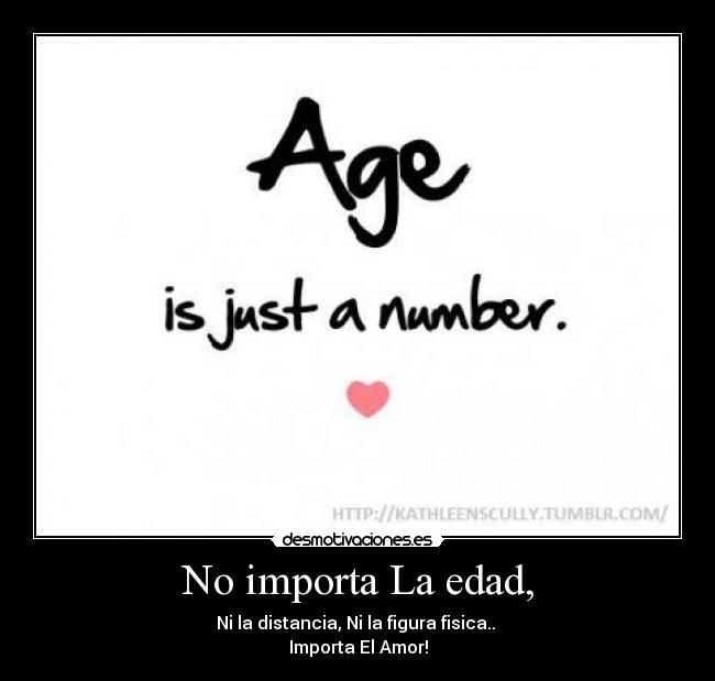 No importa La edad, - 