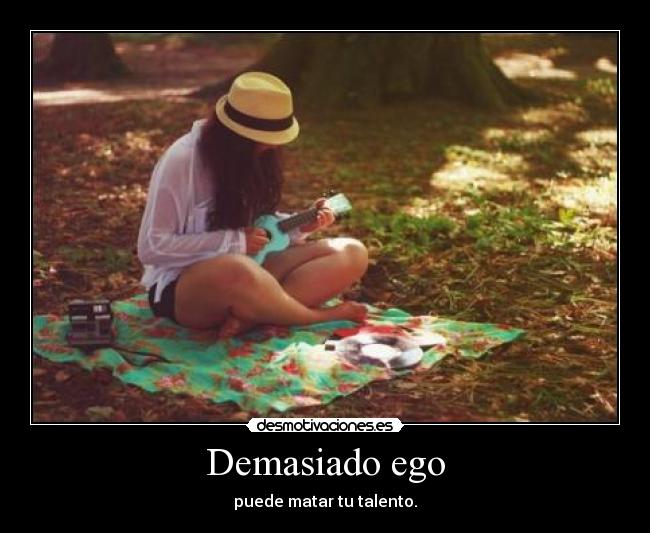Demasiado ego -