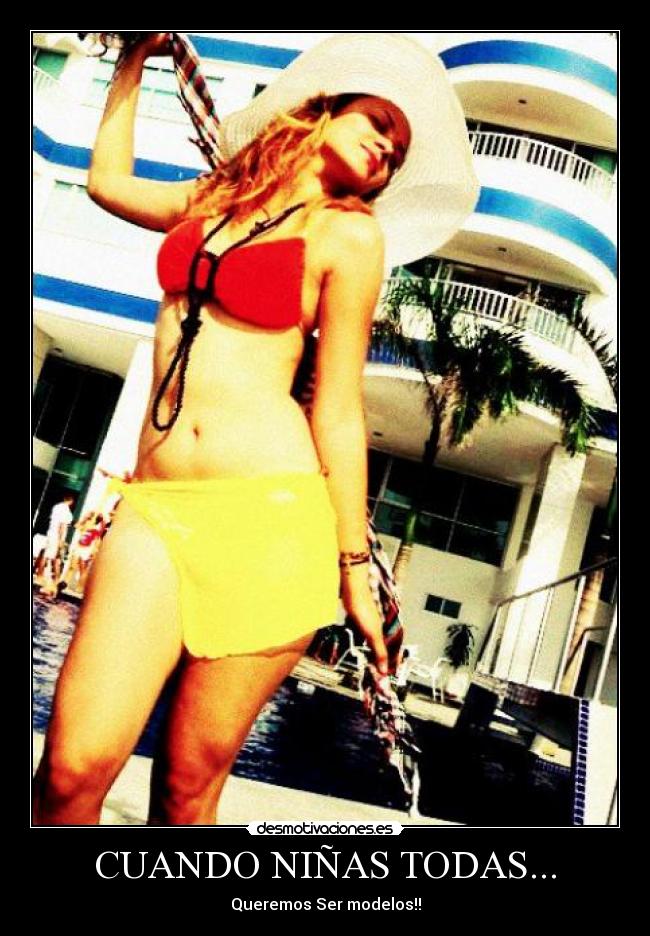 CUANDO NIÑAS TODAS... - Queremos Ser modelos!!