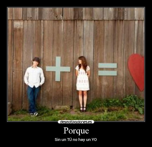 Porque - Sin un TÚ no hay un YO 