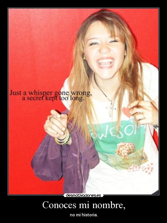 Conoces mi nombre, -