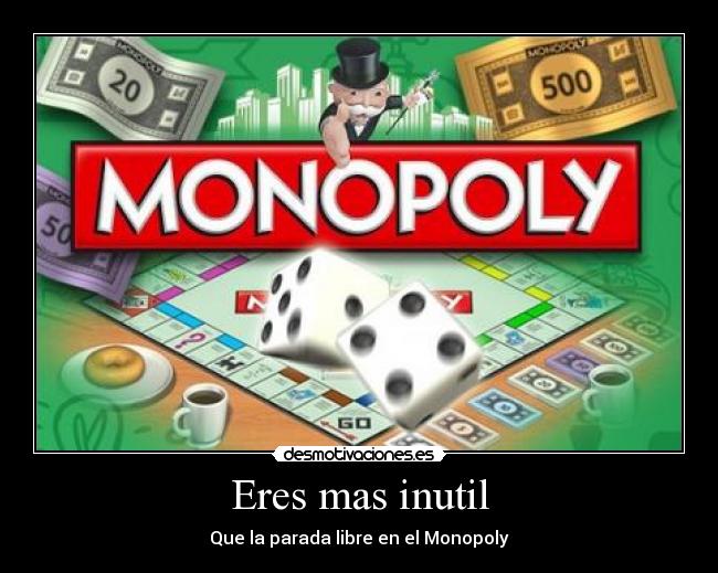 carteles parada libre monopoly inutil desmotivaciones