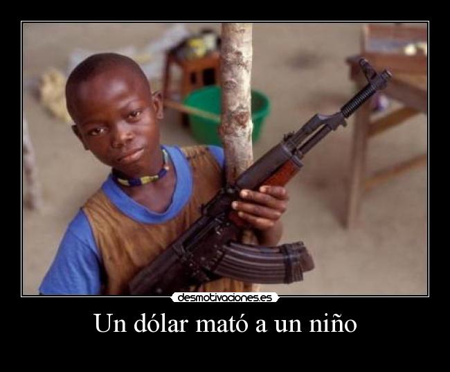Un dólar mató a un niño -