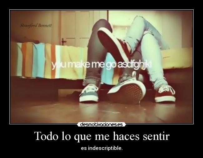 Todo lo que me haces sentir -