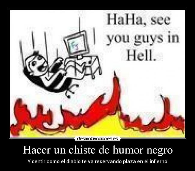 Hacer un chiste de humor negro -