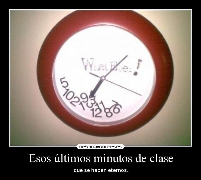 Esos últimos minutos de clase -