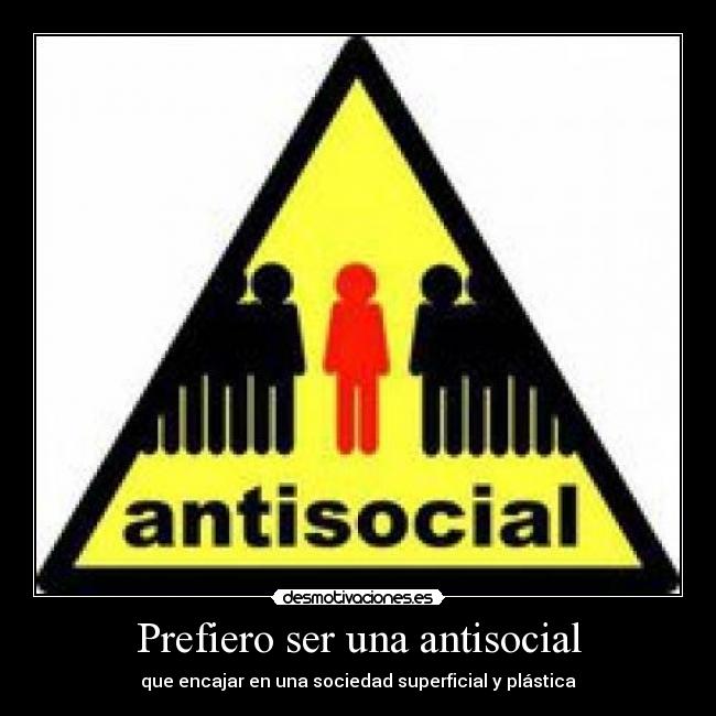 carteles antisocial ser como soy desmotivaciones