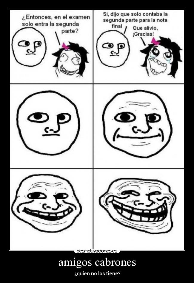 amigos cabrones - ¿quien no los tiene?