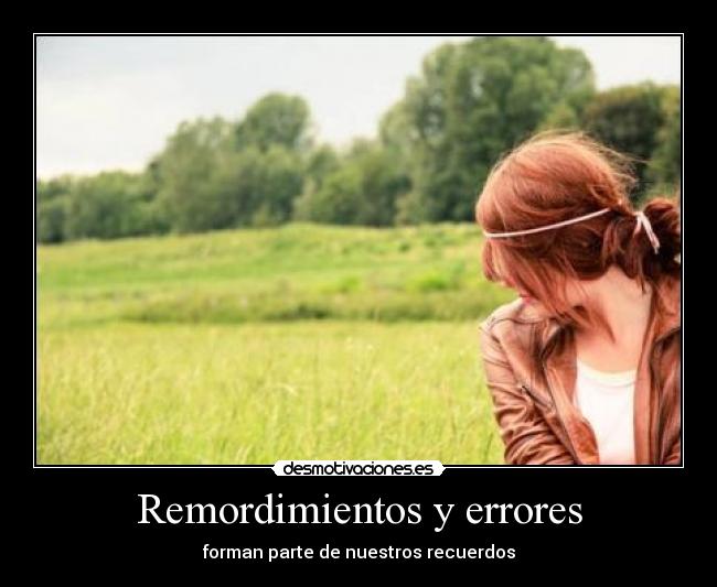 Remordimientos y errores -