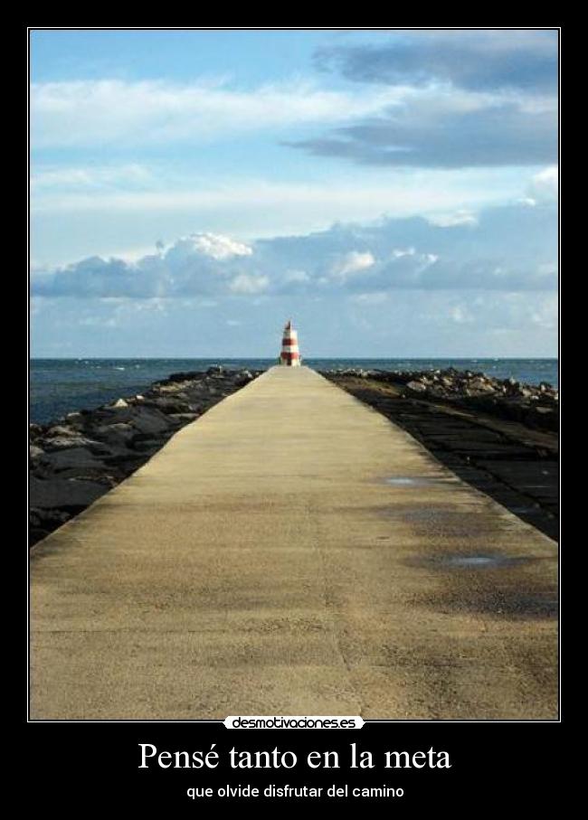 Pensé tanto en la meta - 