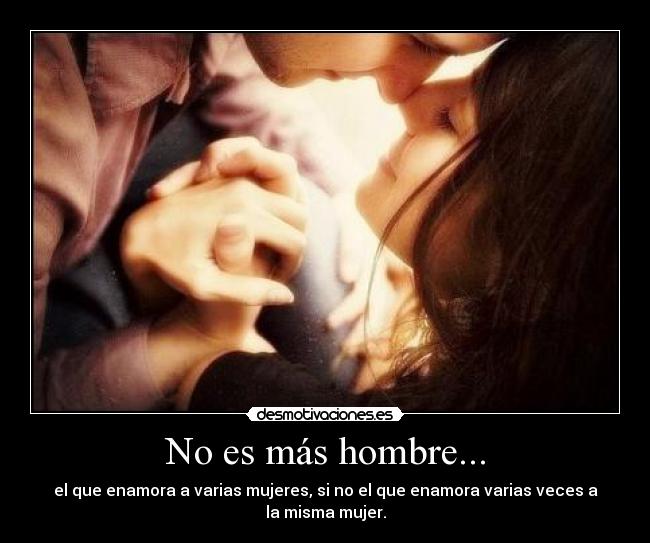 No es más hombre... - 