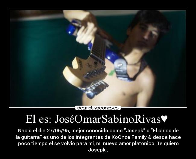 El es: JoséOmarSabinoRivas♥  - 