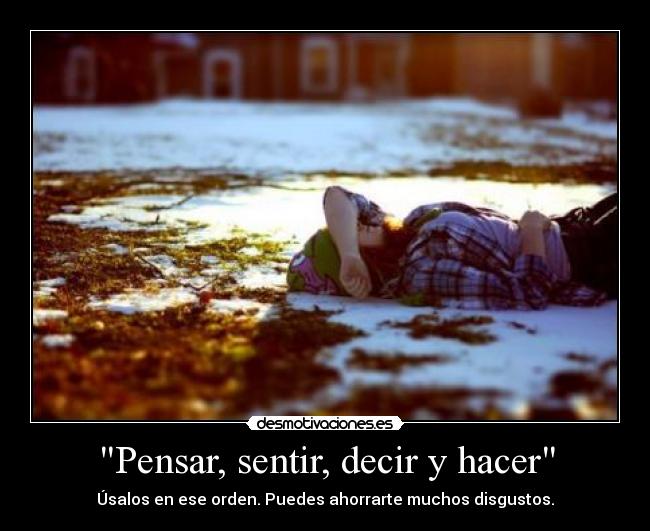 Pensar, sentir, decir y hacer - 