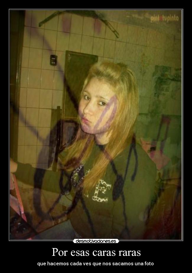 Por esas caras raras -