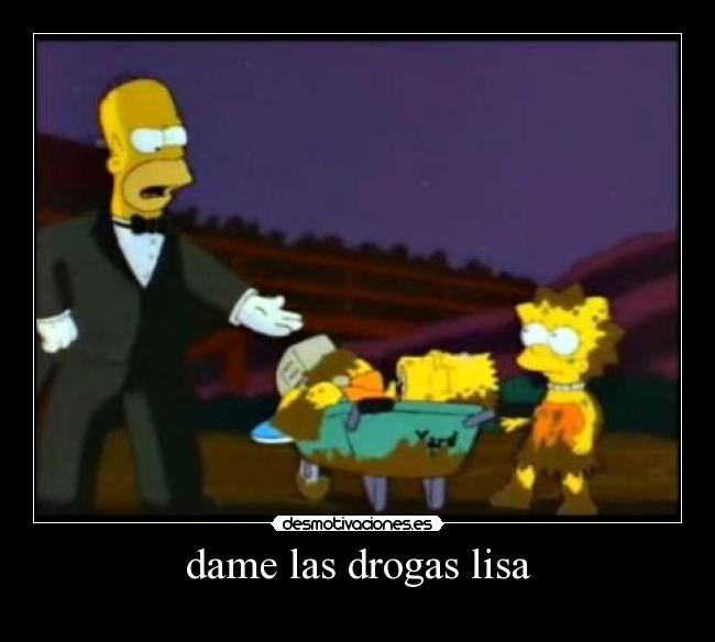 dame las drogas lisa - 