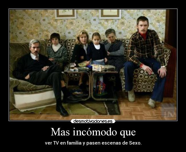 Mas incómodo que -