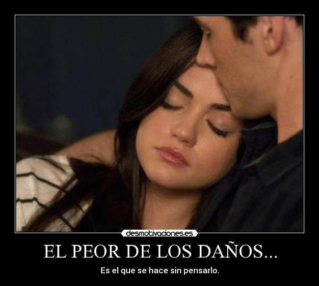 EL PEOR DE LOS DAÑOS... - 