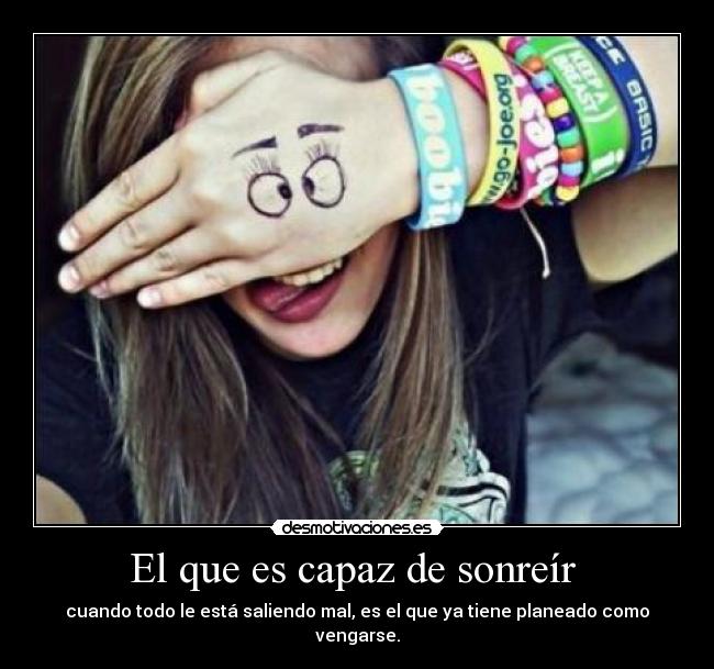 El que es capaz de sonreír  - 