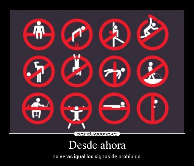 Desde ahora - no veras igual los signos de prohibido