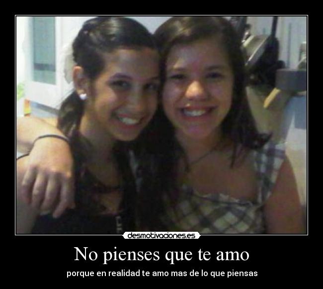 No pienses que te amo -