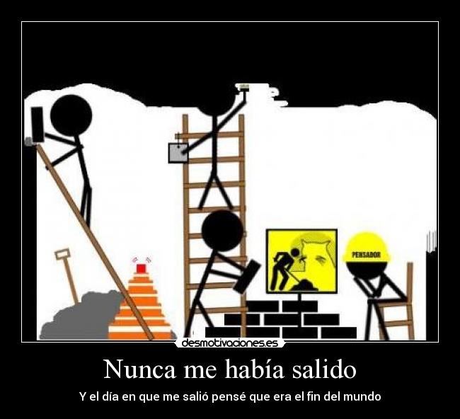 Nunca me había salido -