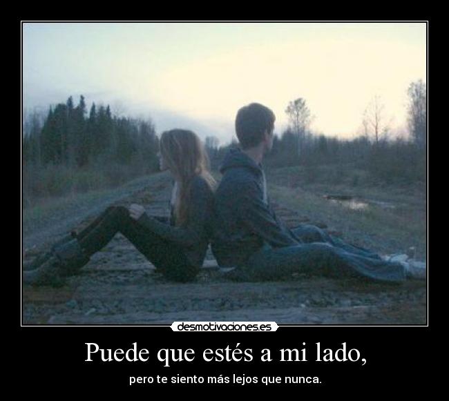 Puede que estés a mi lado, - 