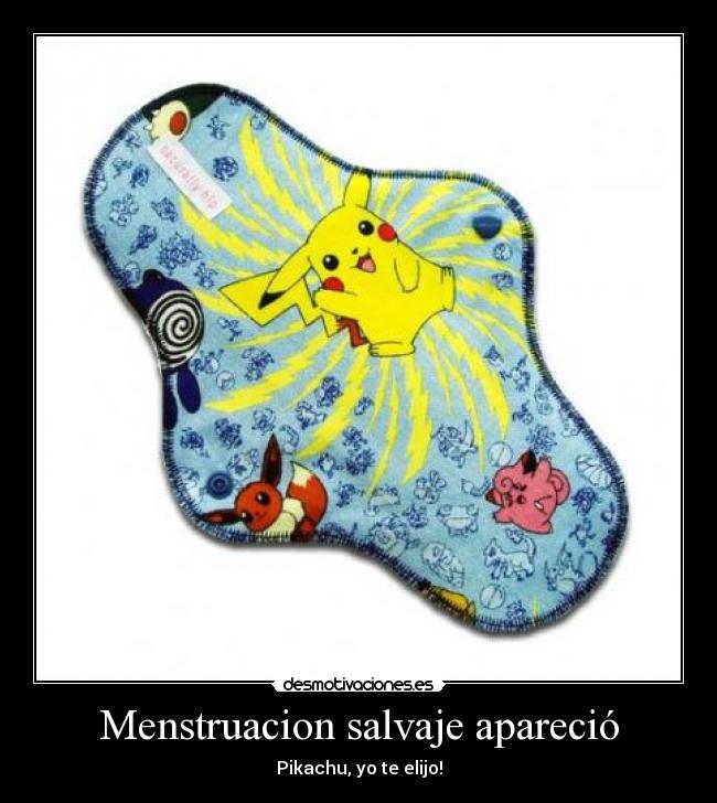 Menstruacion salvaje apareció -