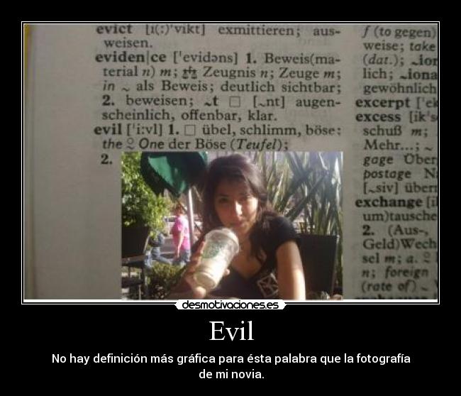 Evil - No hay definición más gráfica para ésta palabra que la fotografía de mi novia.