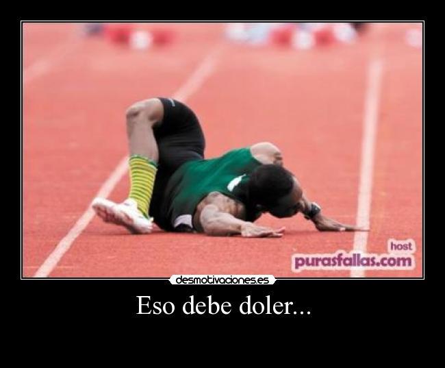 Eso debe doler... - 