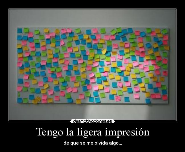 Tengo la ligera impresión - 