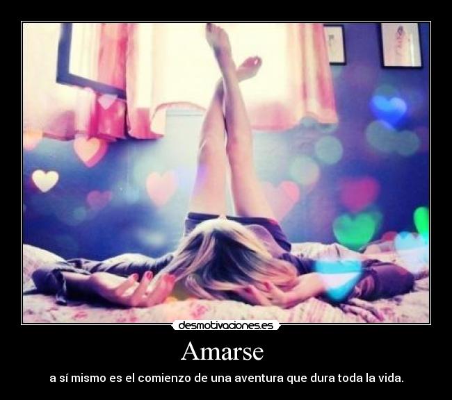 Amarse  - a sí mismo es el comienzo de una aventura que dura toda la vida.