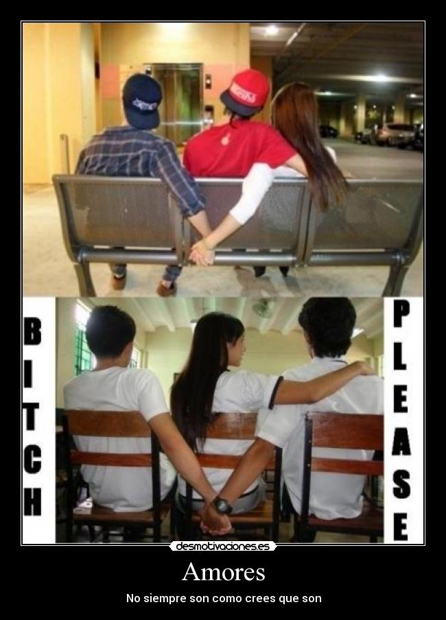 Amores - No siempre son como crees que son