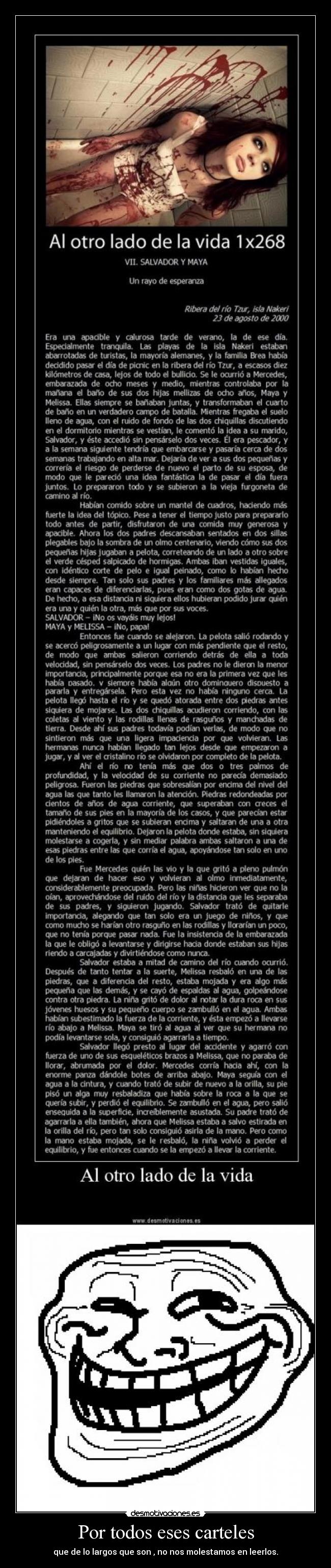 Por todos eses carteles - que de lo largos que son , no nos molestamos en leerlos.