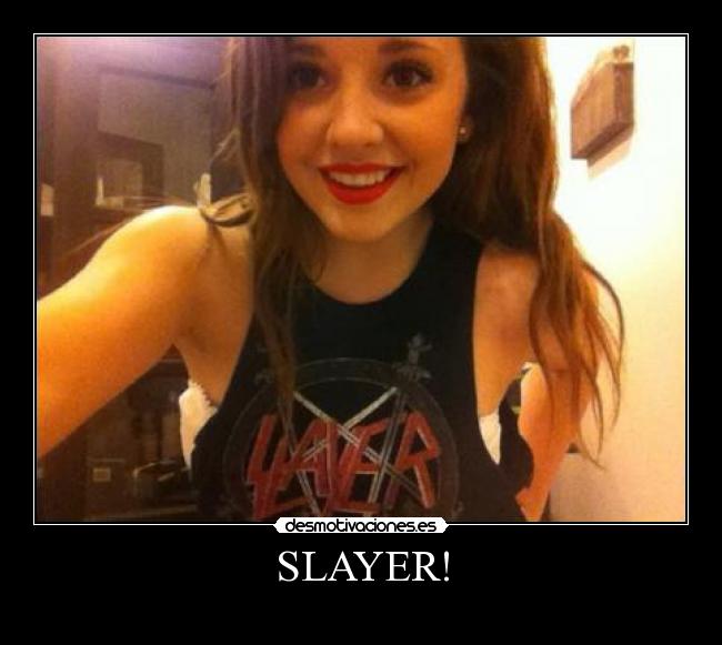 SLAYER! -