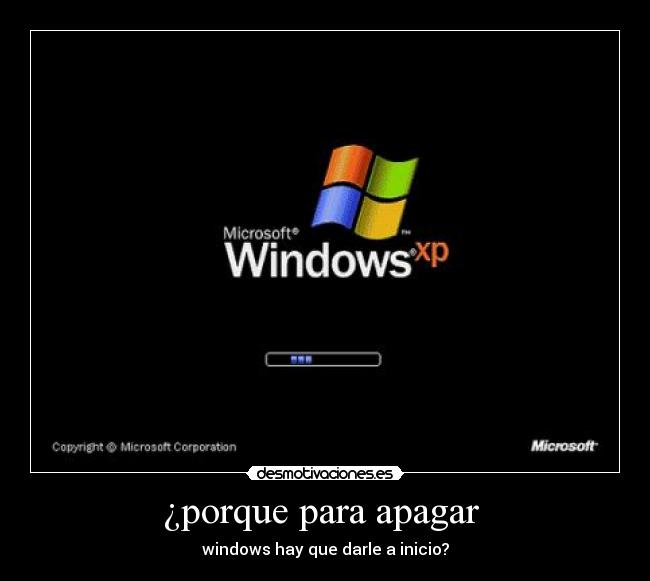 ¿porque para apagar  - windows hay que darle a inicio?