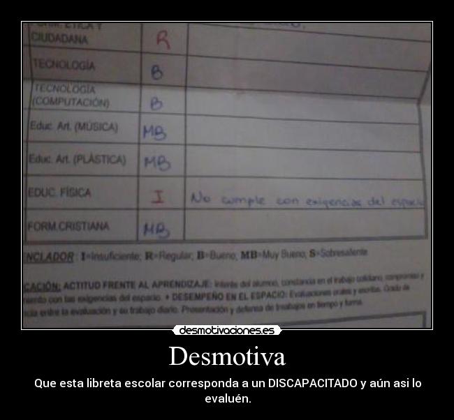 Desmotiva - Que esta libreta escolar corresponda a un DISCAPACITADO y aún asi lo evaluén.