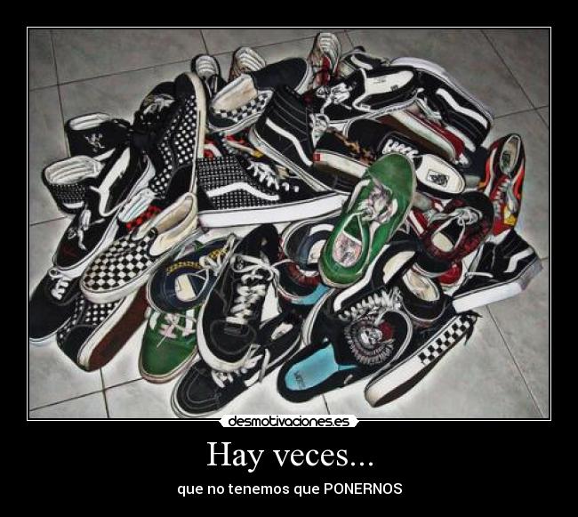 Hay veces... -