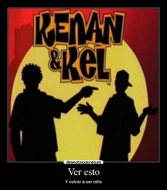 Ver esto - Y volver a ser niño