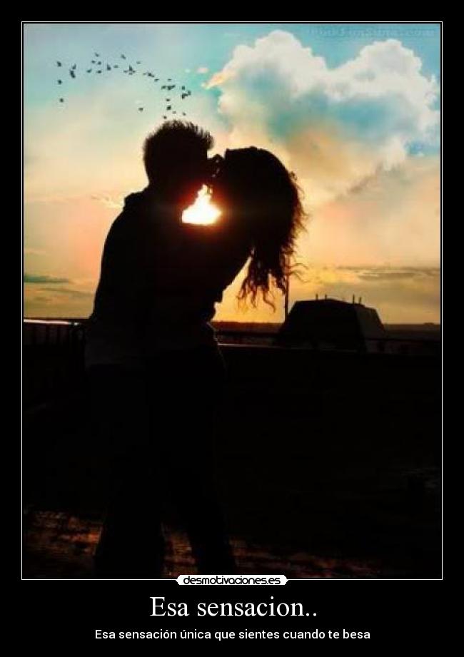 Esa sensacion.. -