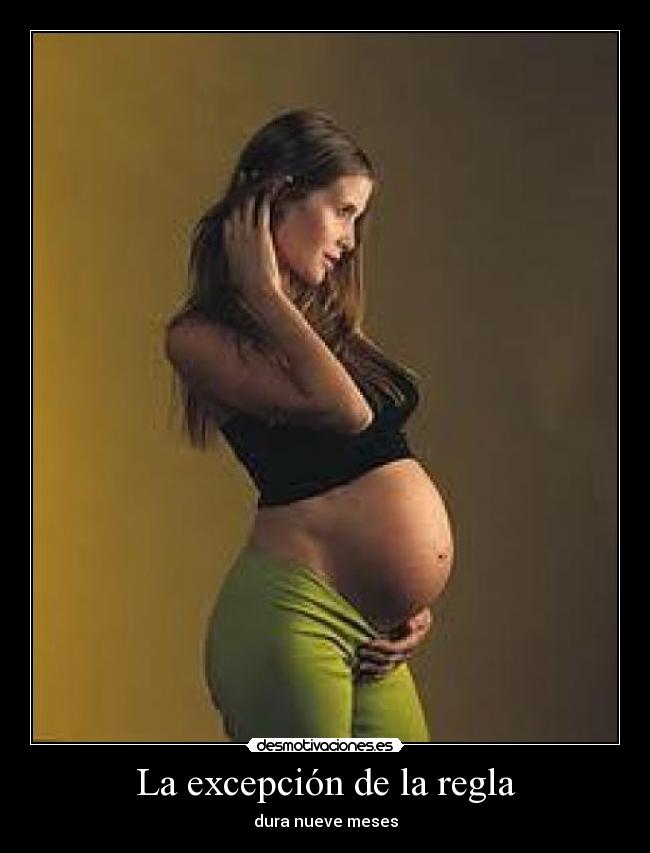 La excepción de la regla - dura nueve meses