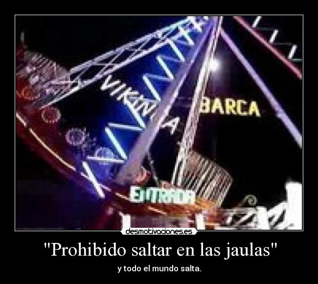 Prohibido saltar en las jaulas - 