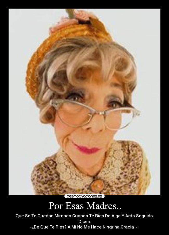 Por Esas Madres.. - 