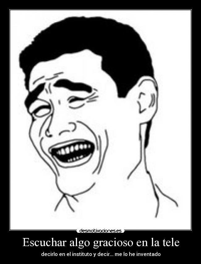 Escuchar algo gracioso en la tele -