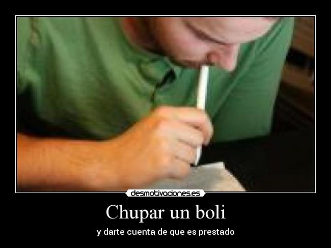 carteles chupar boli prestado desmotivaciones