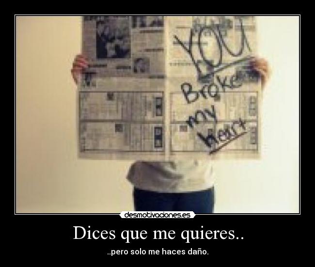 Dices que me quieres.. -