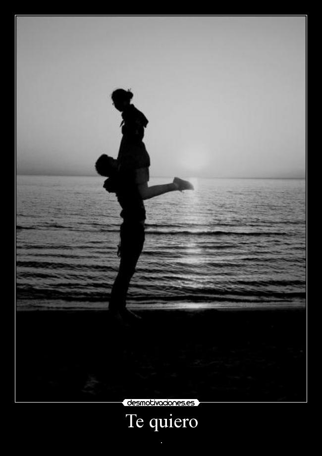 Te quiero - .