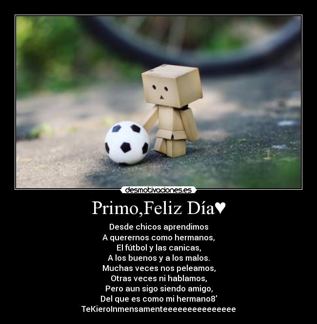 Primo,Feliz Día♥ -