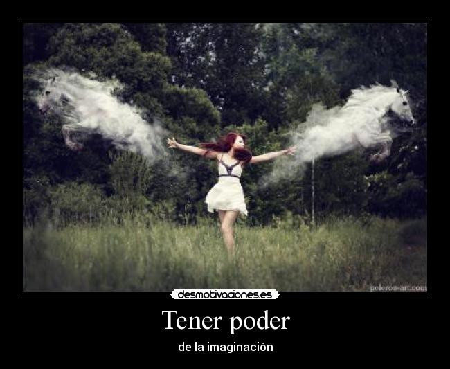 Tener poder - de la imaginación