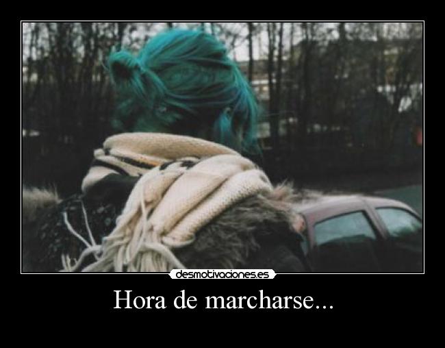 Hora de marcharse... - 